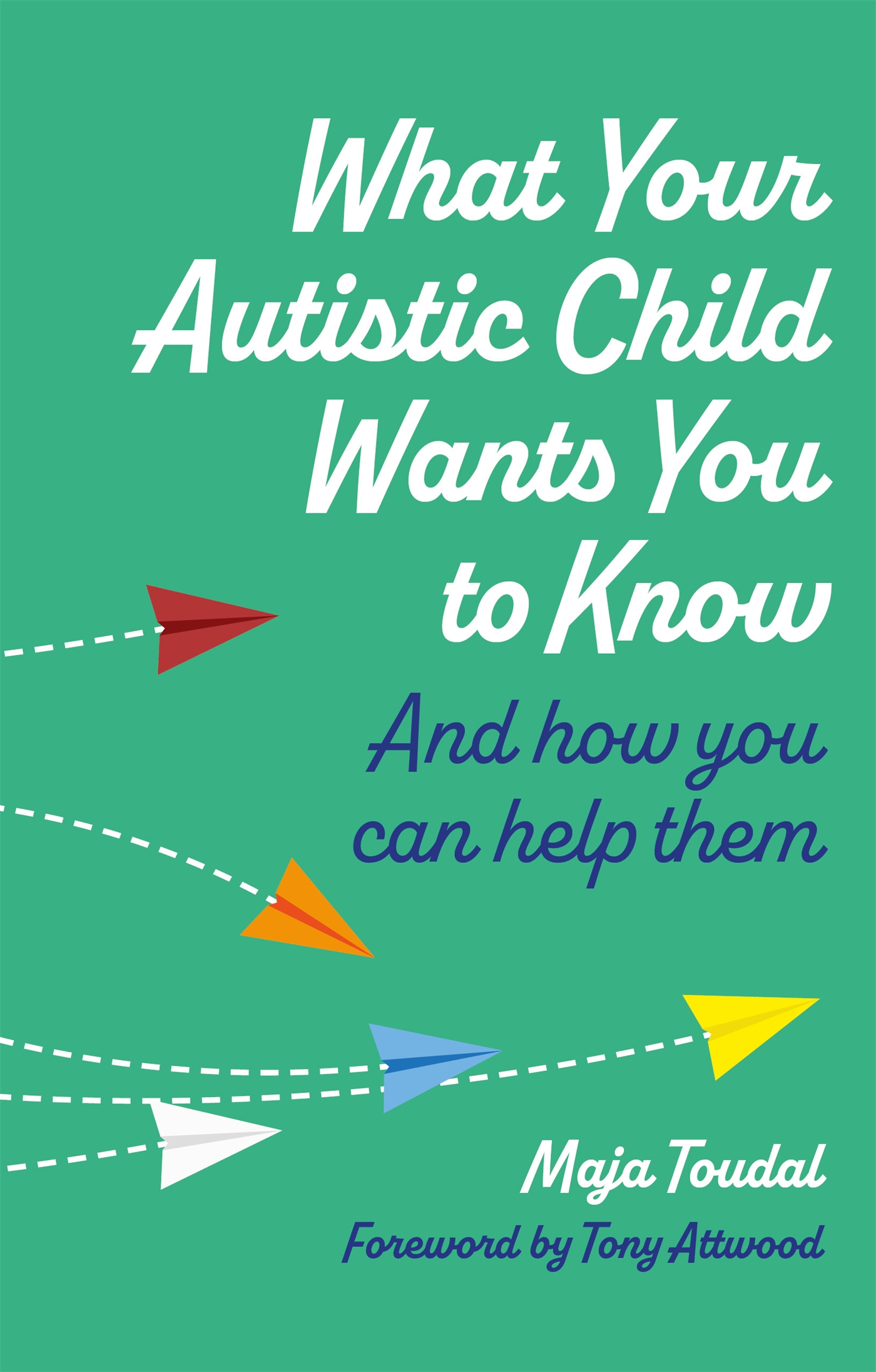 Cover image for What Your Autistic Child Wants You to Know