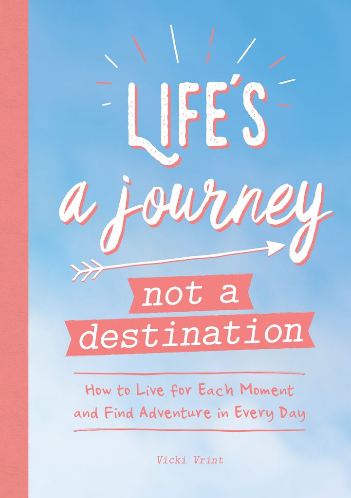 Cover image for Life's a Journey, Not a Destination