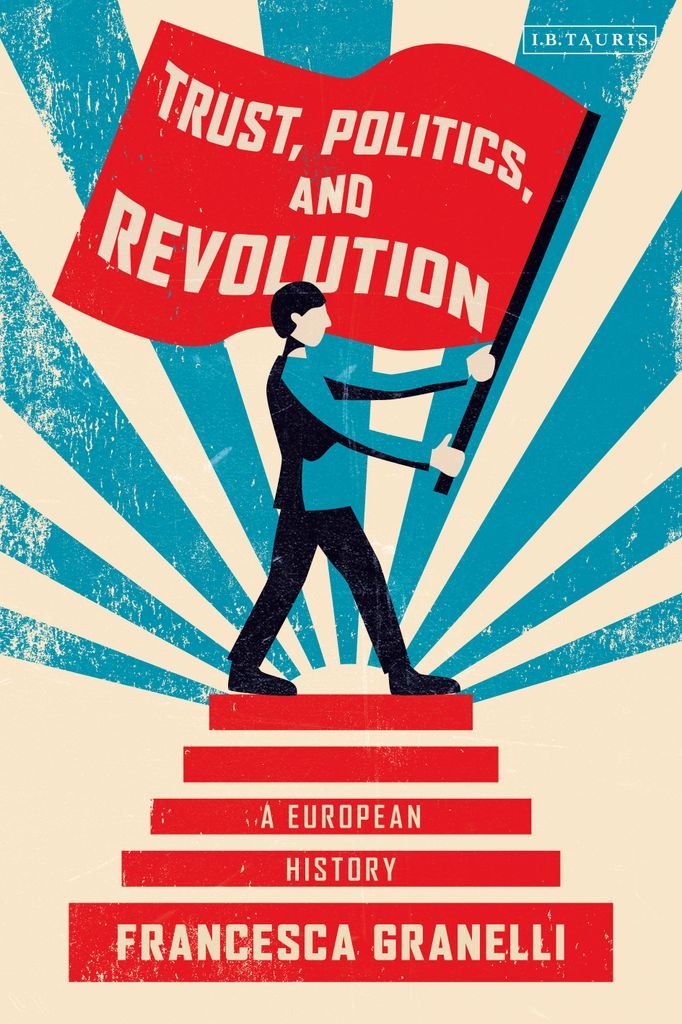 Cover image for Trust, Politics and Revolution