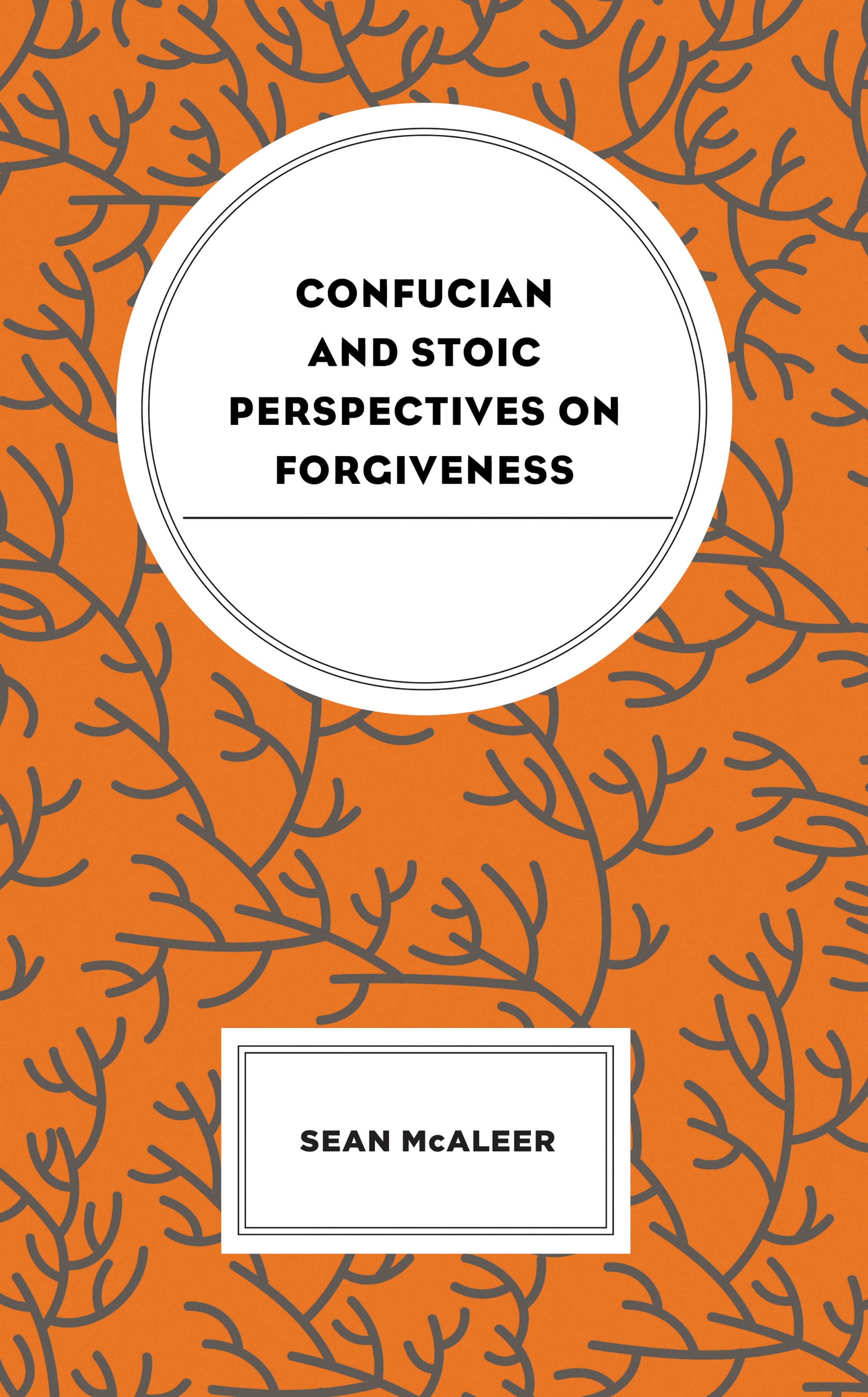 Cover image for Confucian and Stoic Perspectives on Forgiveness