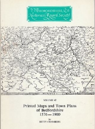 Cover image for Printed Maps and Town Plans of Bedfordshire 1576-1900
