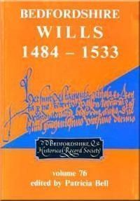 Cover image for Bedfordshire Wills 1484-1533