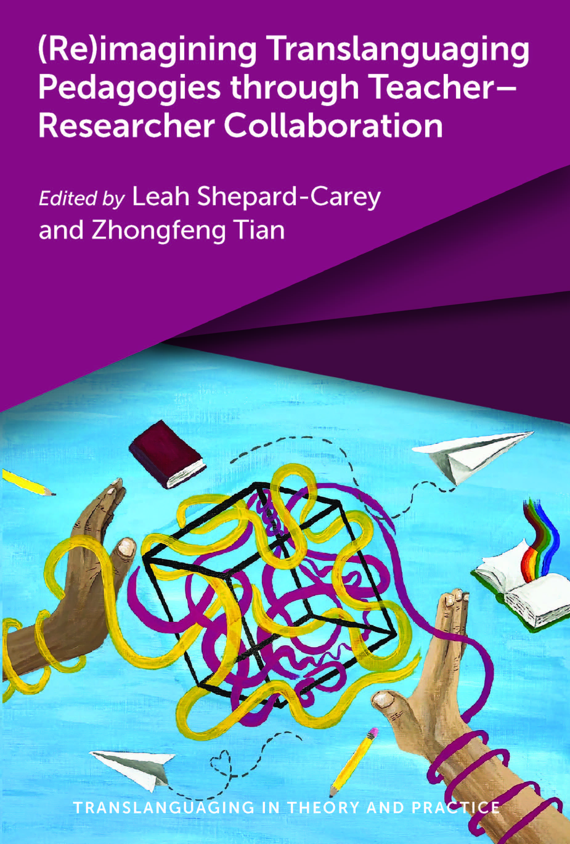 Cover image for (Re)imagining Translanguaging Pedagogies through TeacherResearcher Collaboration