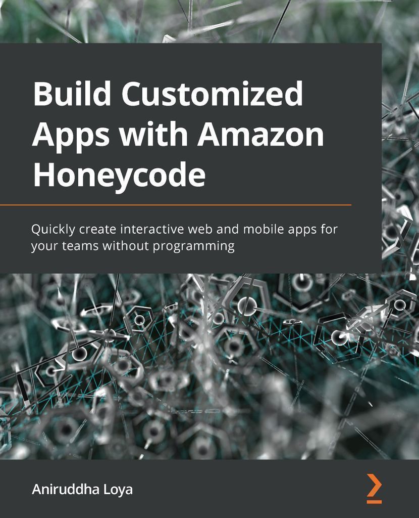 Cover image for Build Customized Apps with Amazon Honeycode