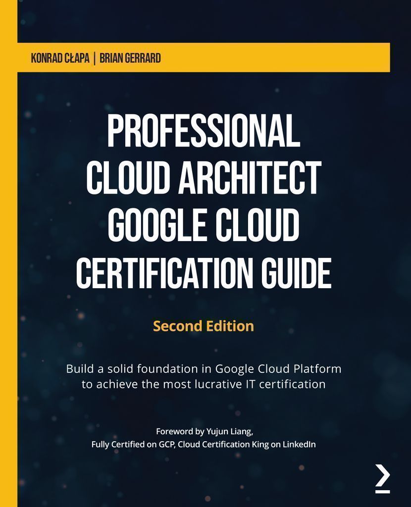 Cover image for Professional Cloud Architect Google Cloud Certification Guide