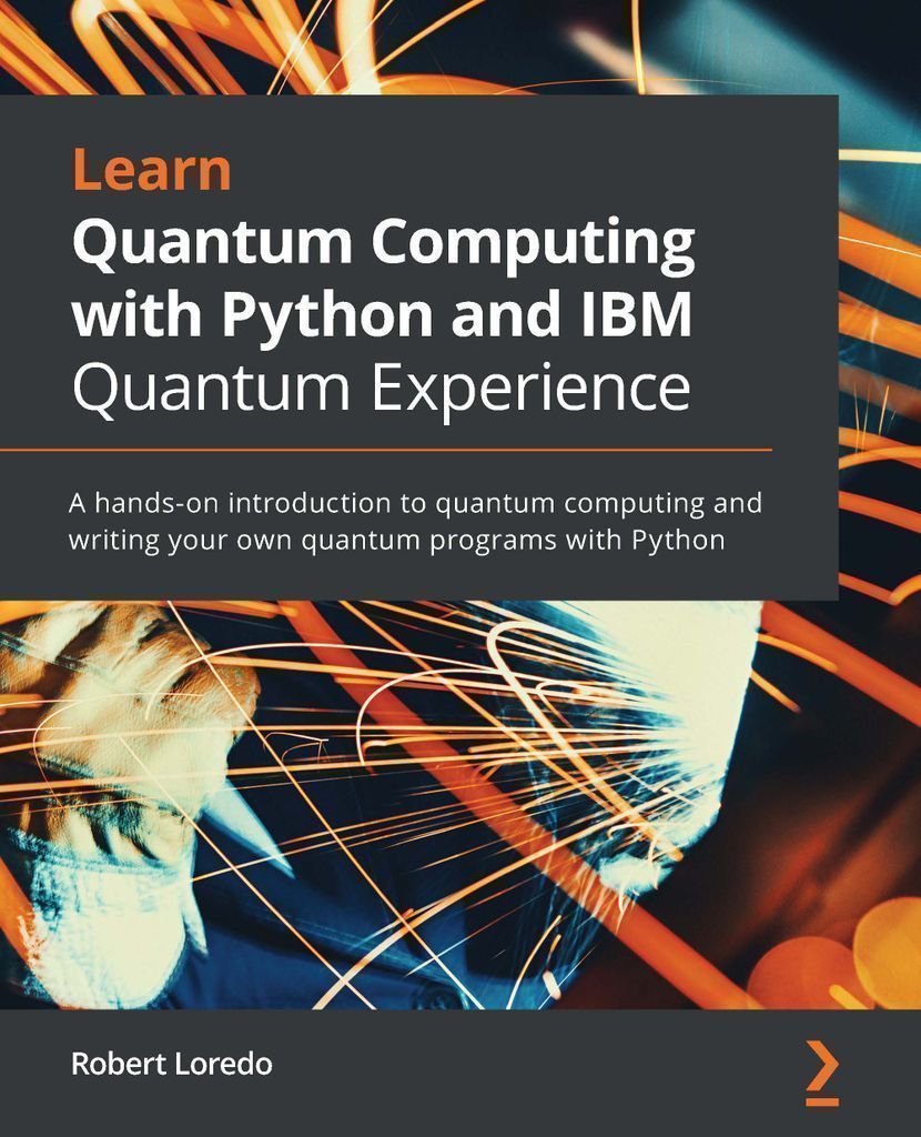 Cover image for Learn Quantum Computing with Python and IBM Quantum Experience