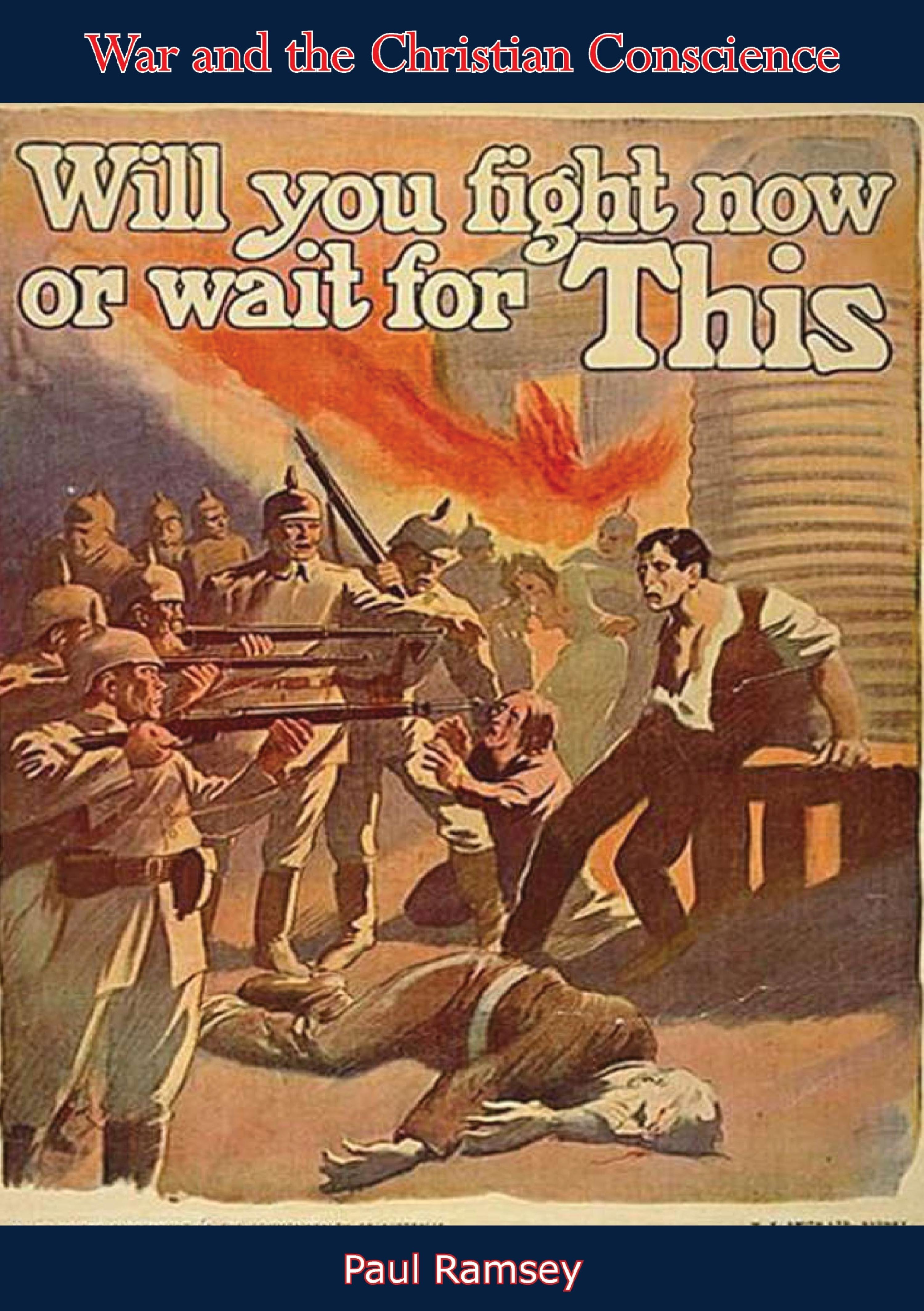 Cover image for War and the Christian Conscience How shall Modern War be Conducted Justly?