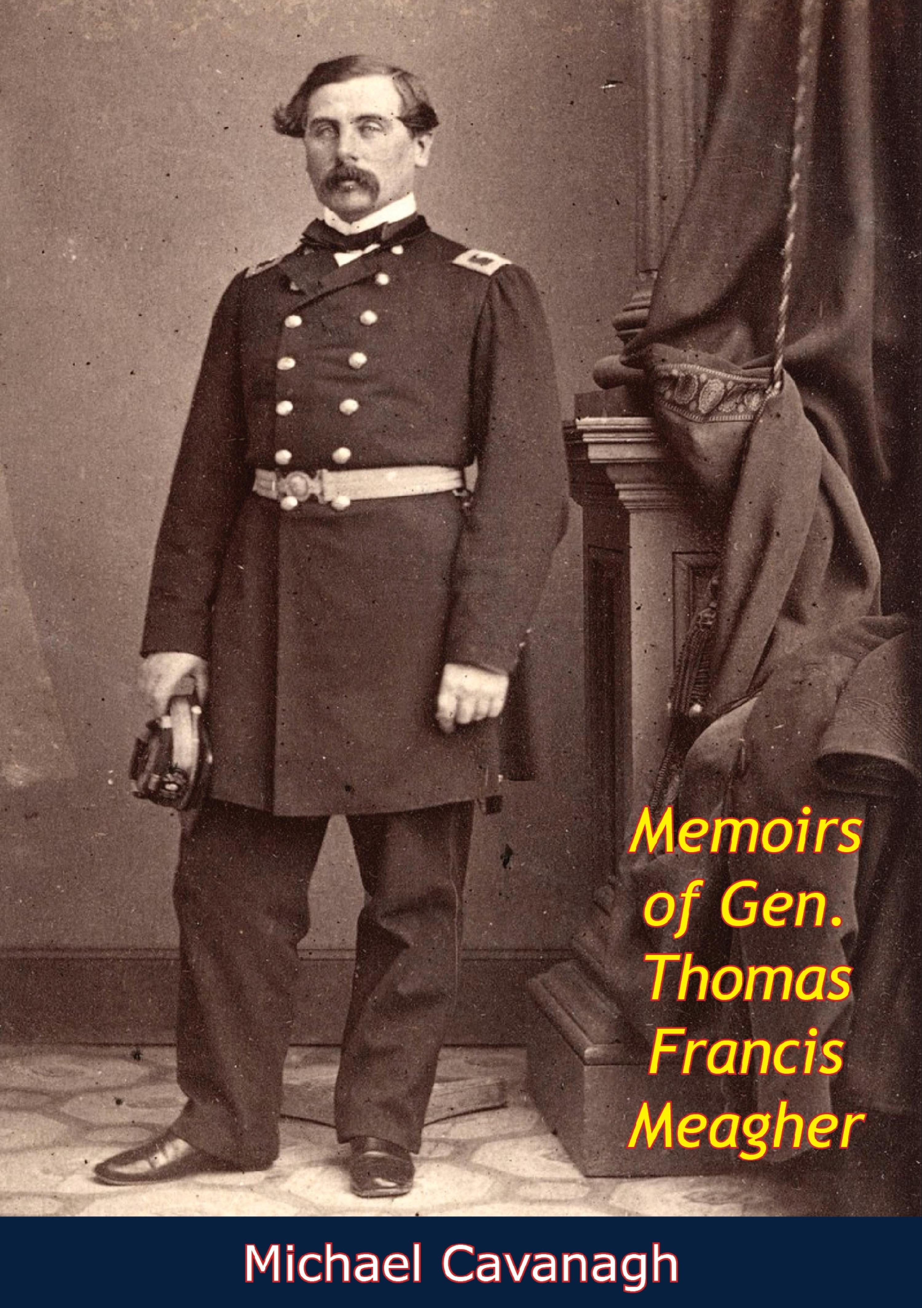 Cover image for Memoirs of Gen. Thomas Francis Meagher