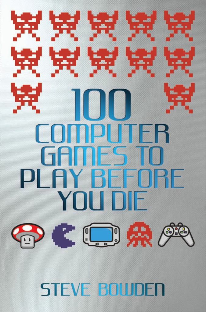 100 Computer Games to Play Before You Die