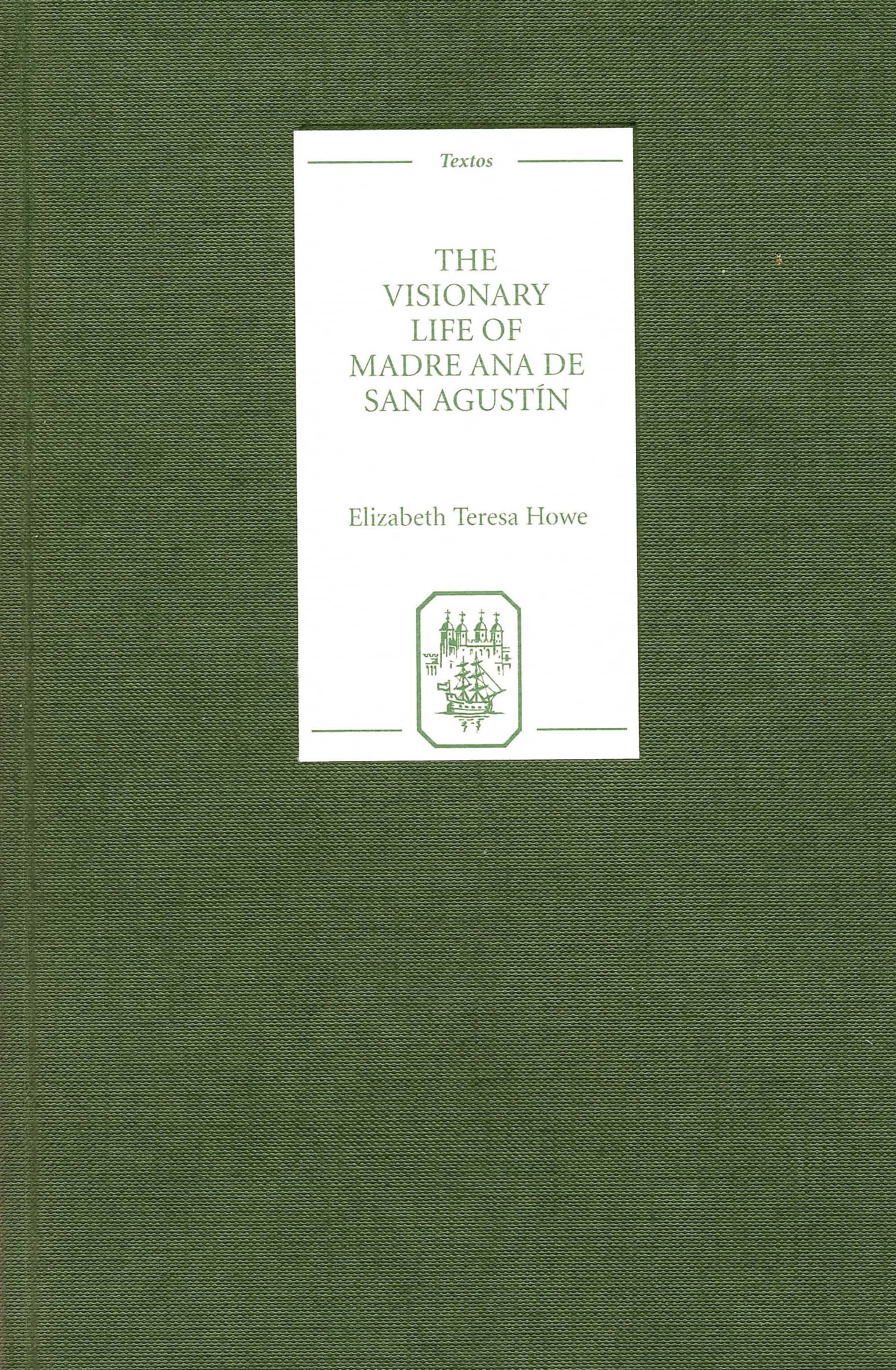 Cover image for The Visionary Life of Madre Ana de San Agustin