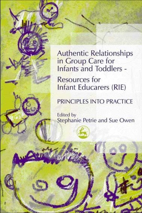 Authentic Relationships in Group Care for Infants and Toddlers 鈥?Resources for Infant Educarers (RIE) Principles into Practice