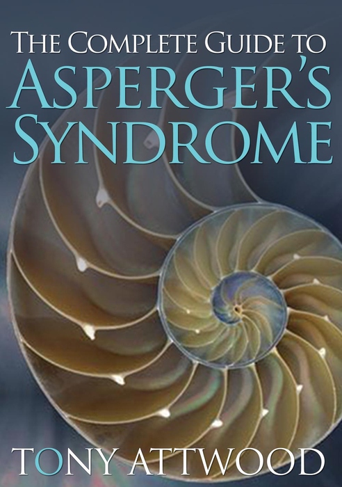 The Complete Guide to Asperger's Syndrome