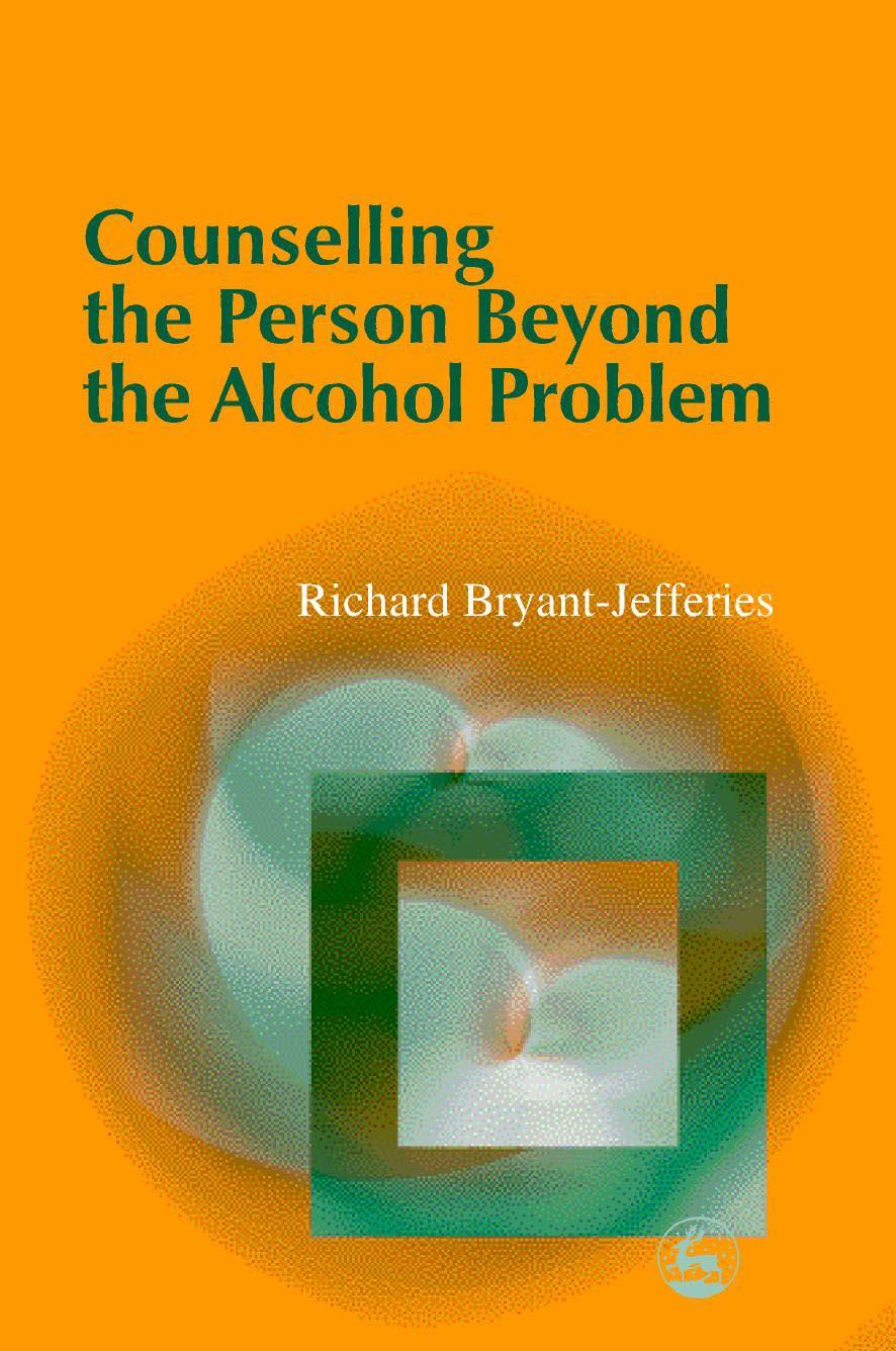 Counselling the Person Beyond the Alcohol Problem