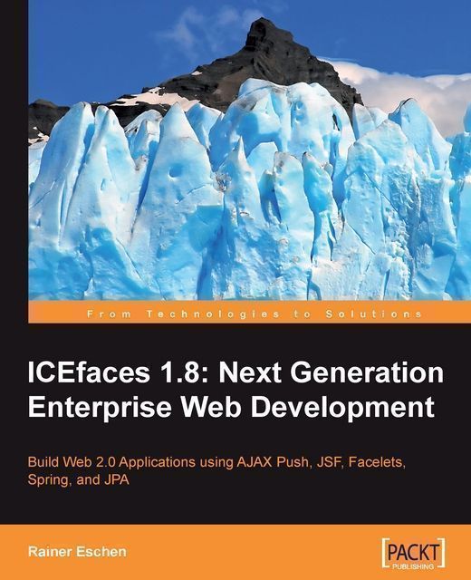 ICEfaces 1.8: Next Generation Enterprise Web Development