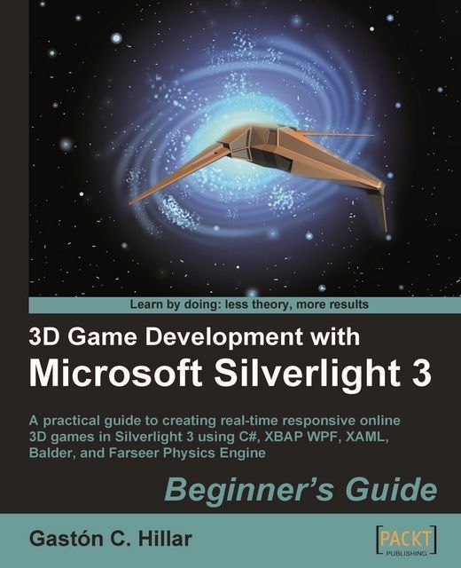 3D Game Development with Microsoft Silverlight 3: Beginner's Guide