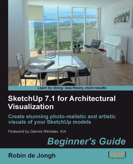 SketchUp 7.1 for Architectural Visualization: Beginner's Guide