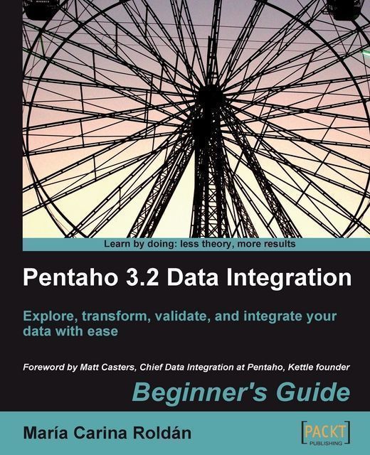 Pentaho 3.2 Data Integration: Beginner's Guide