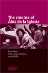 Cover image for The cinema of Alex de la Iglesia
