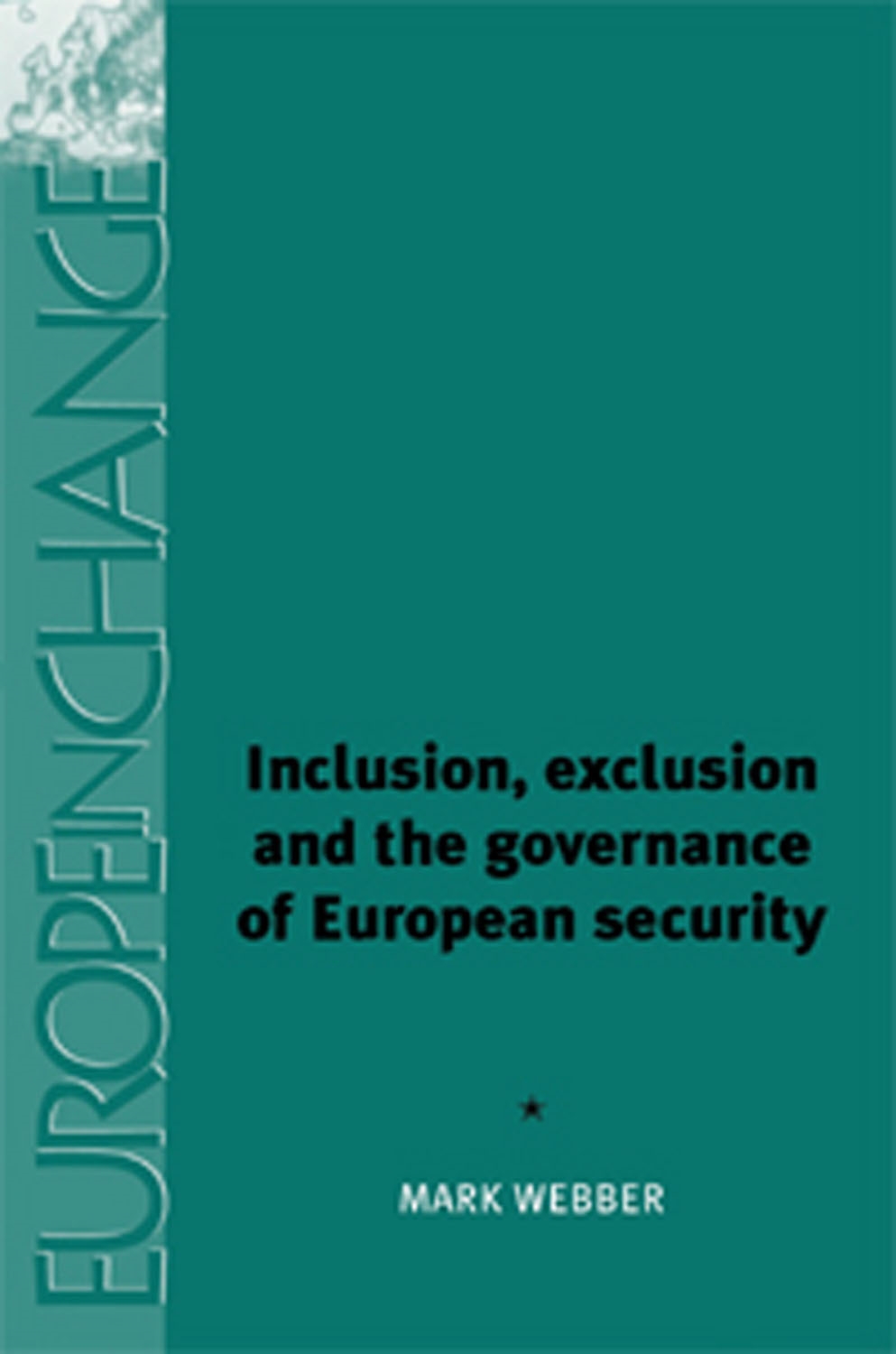 Cover image for Inclusion, exclusion and the governance of European security