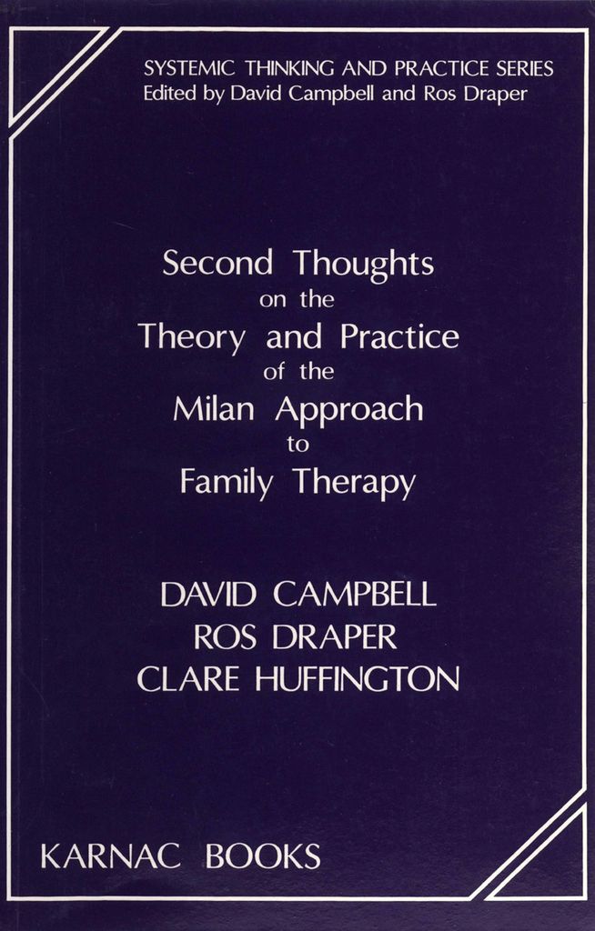 Second Thoughts on the Theory and Practice of the Milan Approach to Family Therapy