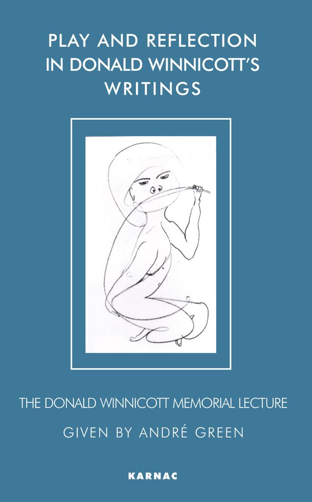 Play and Reflection in Donald Winnicott's Writings