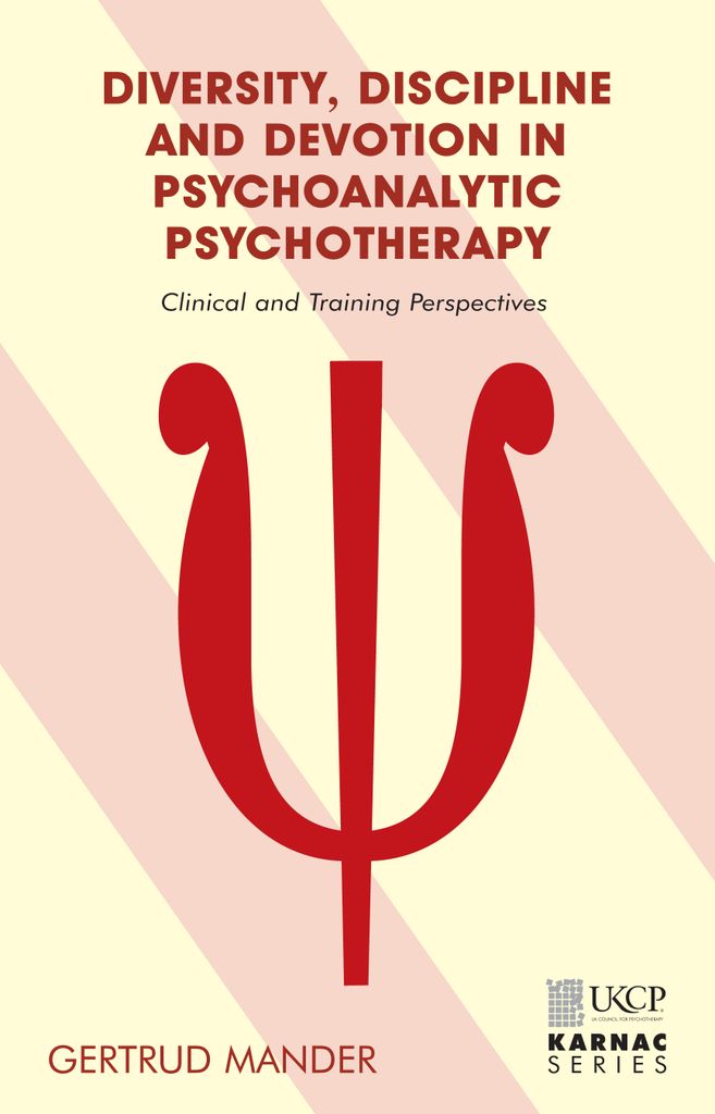 Diversity, Discipline and Devotion in Psychoanalytic Psychotherapy