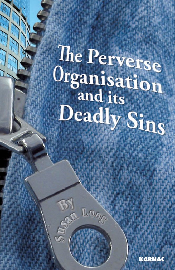 The Perverse Organisation and its Deadly Sins