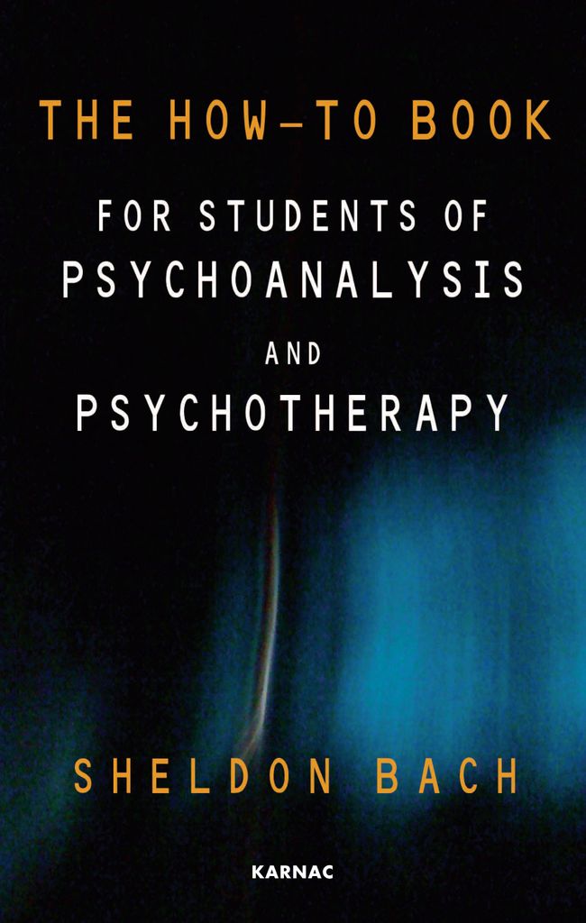 The How-To Book for Students of Psychoanalysis and Psychotherapy