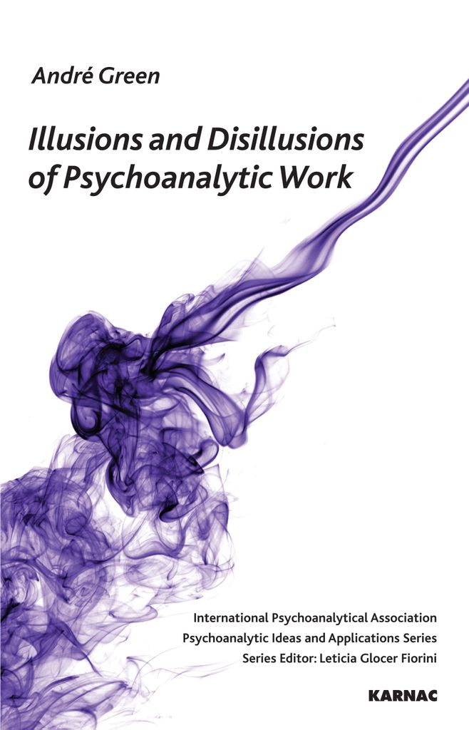 Illusions and Disillusions of Psychoanalytic Work