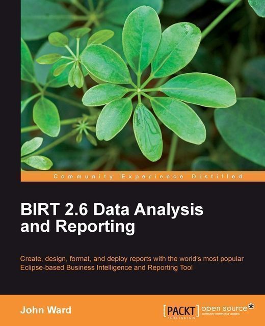 BIRT 2.6 Data Analysis and Reporting