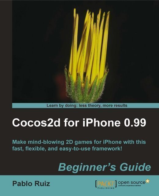 Cocos2d for iPhone 0.99 Beginner's Guide