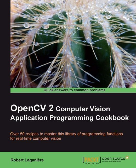 OpenCV 2 Computer Vision Application Programming Cookbook