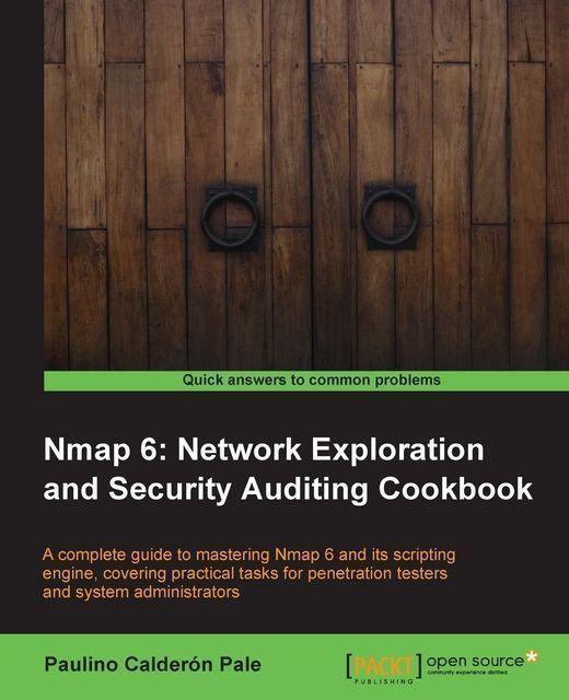 Nmap 6: Network exploration and security auditing Cookbook