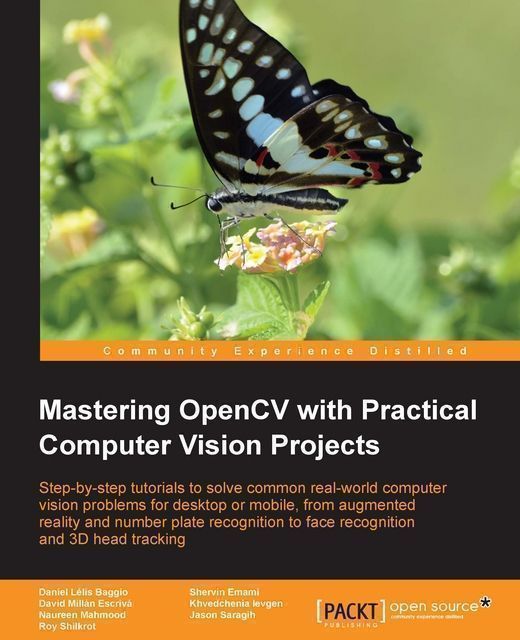 Mastering OpenCV with Practical Computer Vision Projects