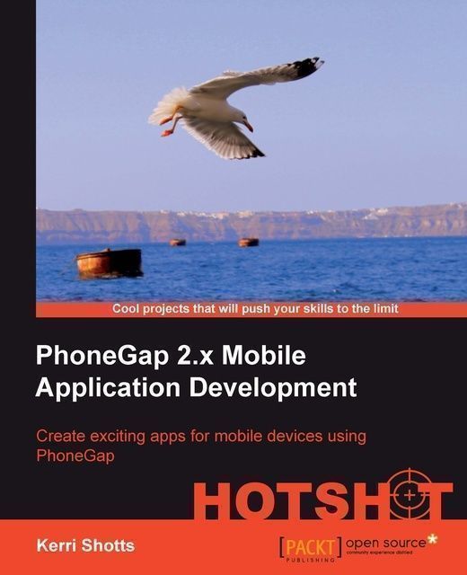 PhoneGap 2.x Mobile Application Development HOTSHOT