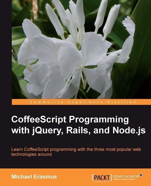 CoffeeScript Programming with jQuery, Rails, and Node.js