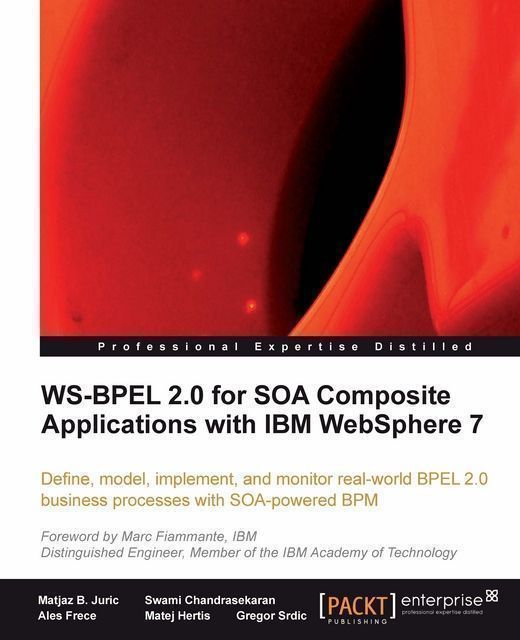 WS-BPEL 2.0 for SOA Composite Applications with IBM WebSphere 7