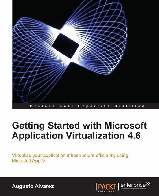 Getting Started with Microsoft Application Virtualization 4.6