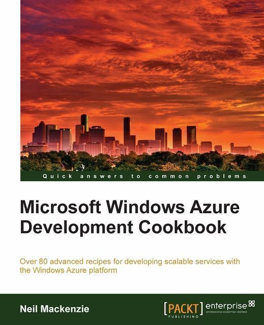 Microsoft Windows Azure Development Cookbook