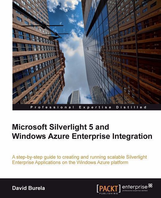 Microsoft Silverlight 5 and Windows Azure Enterprise Integration