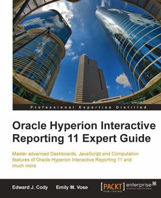 Oracle Hyperion Interactive Reporting 11 Expert Guide