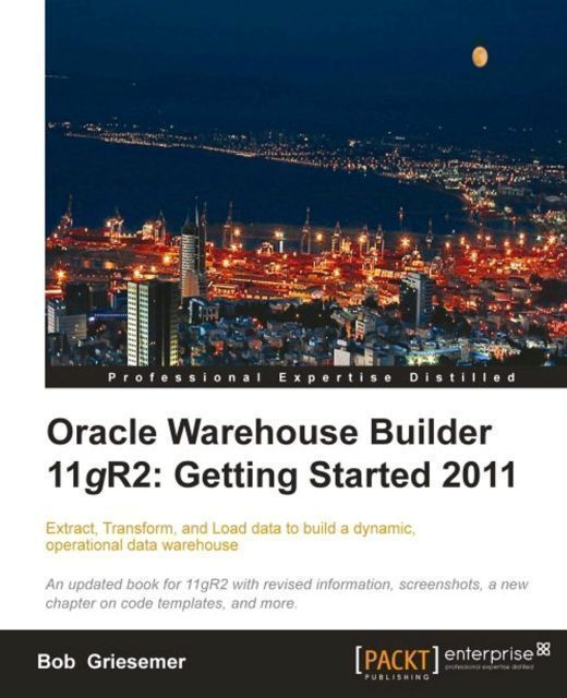 Oracle Warehouse Builder 11gR2: Getting Started 2011