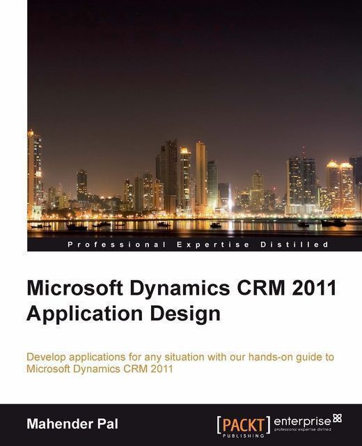 Microsoft Dynamics CRM 2011 Application Design