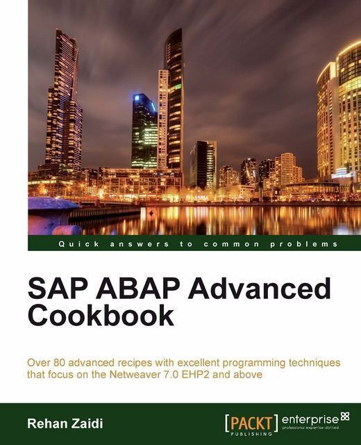 SAP ABAP Advanced cookbook