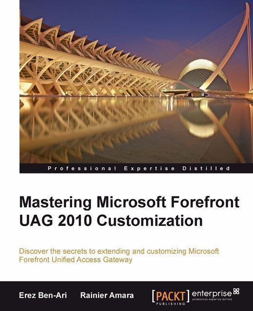 Mastering Microsoft Forefront UAG 2010 Customization