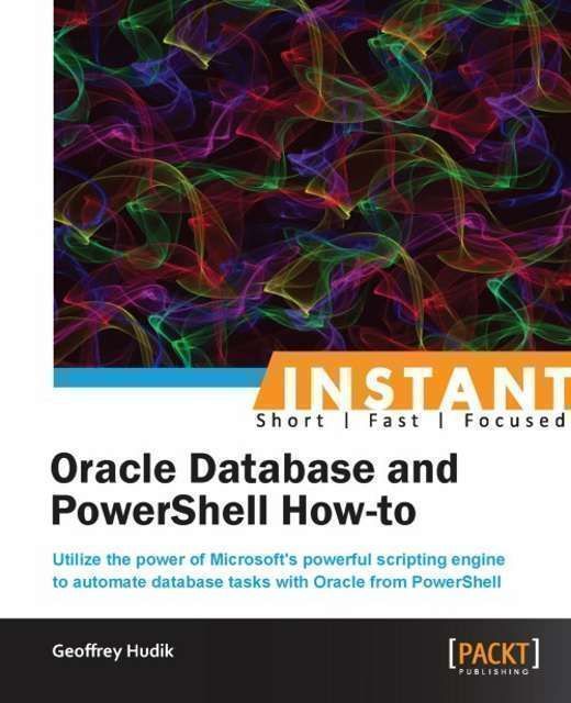 Instant Oracle Database and PowerShell How-to