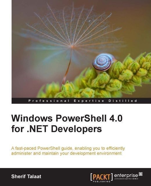 Windows PowerShell 4.0 for .NET Developers