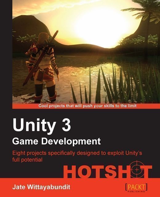 Unity 3 Game Development HOTSHOT