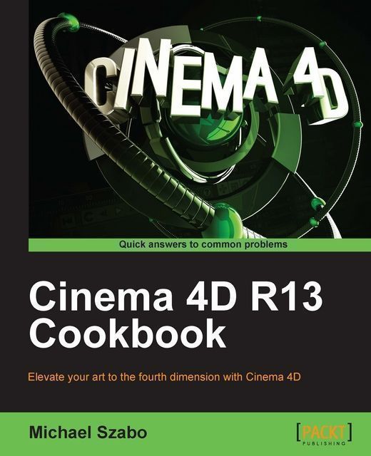 Cinema 4D R13 Cookbook