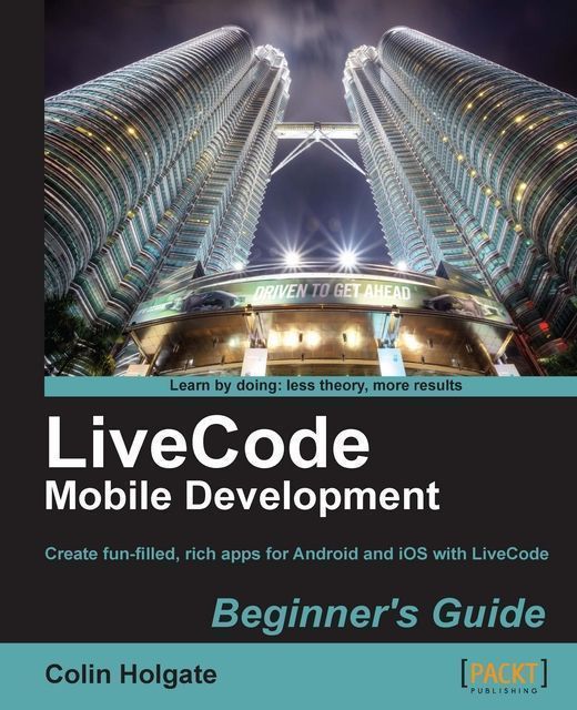 LiveCode Mobile Development Beginner's Guide